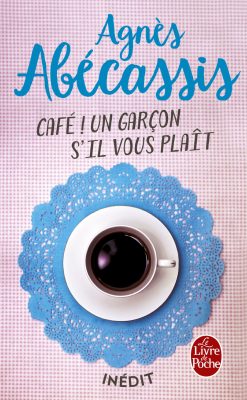 Café ! Un garçon s'il vous plait, Agnès Abécassis