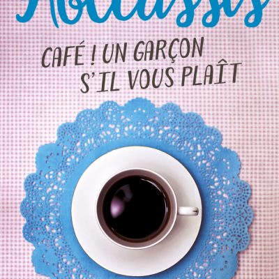 Café ! Un garçon s'il vous plait, Agnès Abécassis