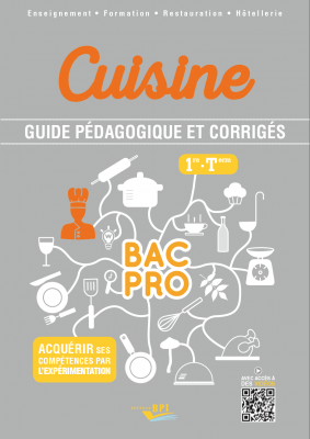 Cuisine BAC PRO - 1ère-Term. Prof Guide pédagogique et corrigés pour les enseignants