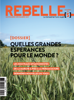Rebelle(s) Mag n°11 : Quelles grandes espérances pour le monde ?