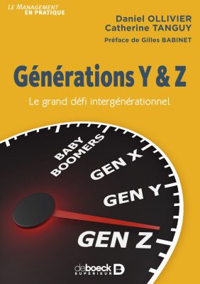 Générations Y & Z, Le grand défi intergénérationnel, Daniel Ollivier, Catherine Tanguy, Éditions deboeck supérieur